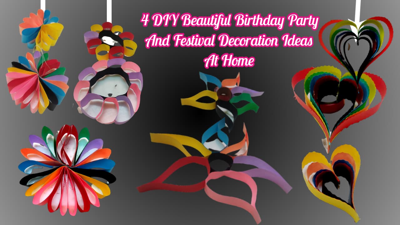 4 DIY Beautiful Birthday Party And Festival Decoration Ideas At Home.